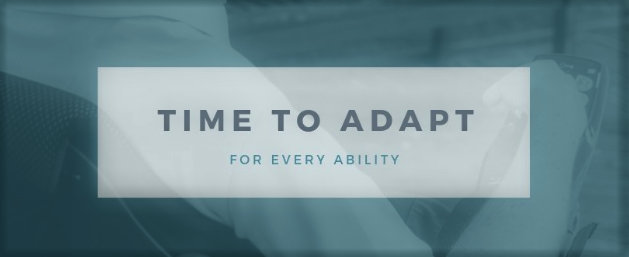 An image that reads 'time to adapt for every ability' with a blue background